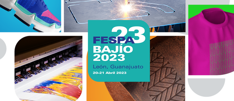 FESPA Bajío 2023: oportunidades reales de negocio
